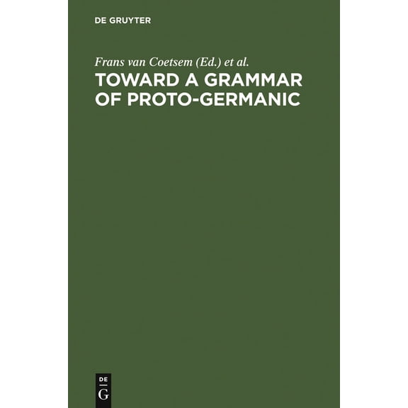Toward a Grammar of Proto-Germanic, (Hardcover)