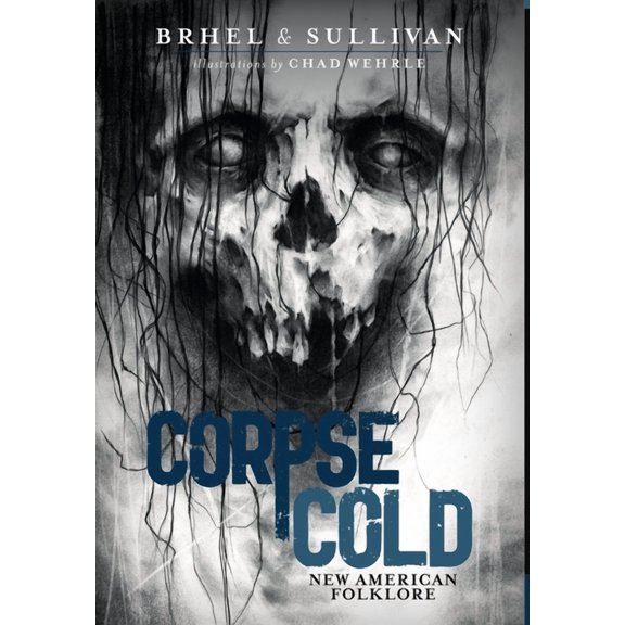 Corpse Cold: New American Folklore, (Hardcover)