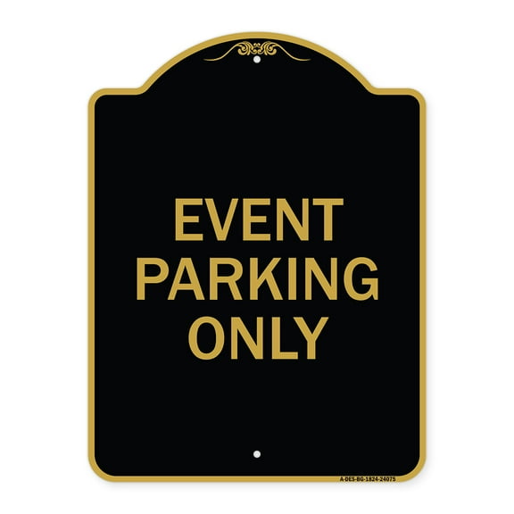 SignMission A-DES-BG-1824-24075 18 x 24 in. Designer Series Sign - Event Parking Only , Black & Gold