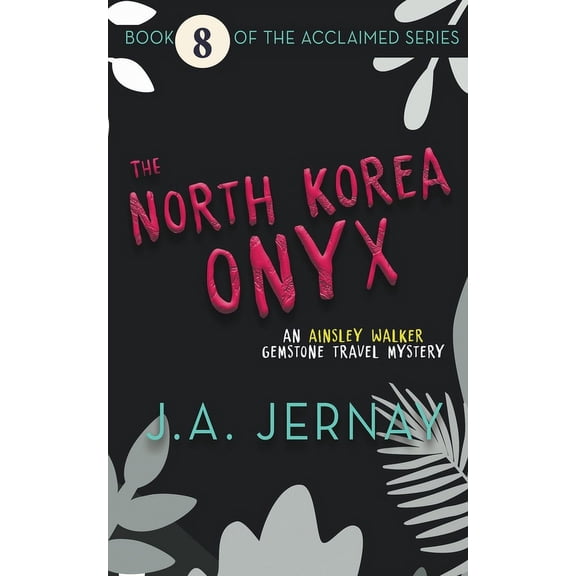 The North Korea Onyx (An Ainsley Walker Gemstone Travel Mystery), (Paperback)