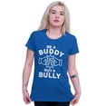 thumbnail image 3 of Be A Buddy Not A Bully Friendly Cute Womens Slim Fit Graphic Tee Brisco Brands L, 3 of 5