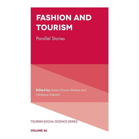 Tourism Social Science Fashion and Tourism: Parallel Stories, Book 26, (Hardcover)