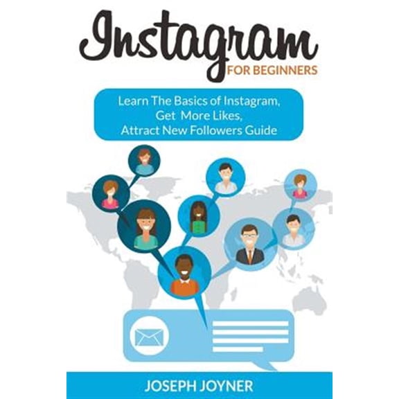Pre-Owned Instagram For Beginners: Learn The Basics of Instagram, Get More Likes, Attract New Followers Guide (Paperback)