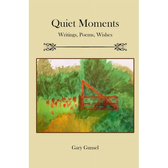 Quiet Moments: Writings, Poems, Wishes (Paperback)