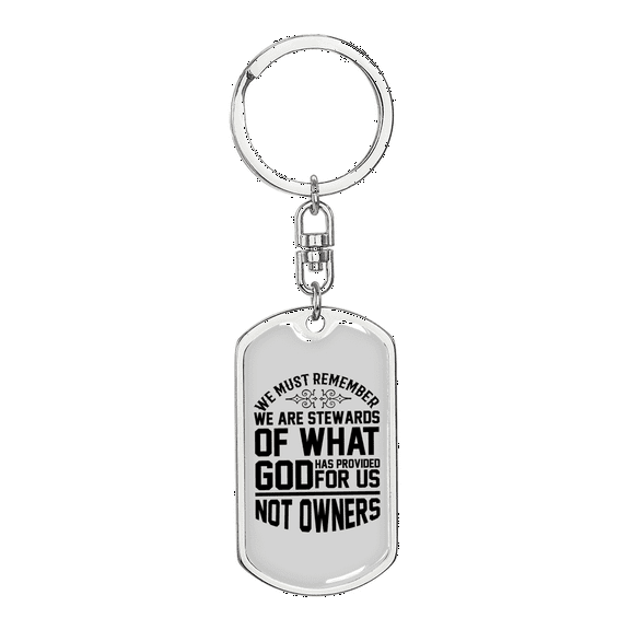 Stewards Of What God Stainless Steel or 18k Gold Premium Swivel Dog Tag Keychain