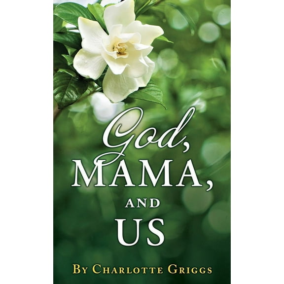 GOD, MAMA, and US, (Paperback)