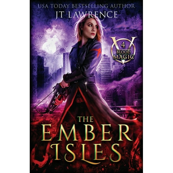 Blood Magic The Ember Isles: An Urban Fantasy Action Adventure, Book 4, (Paperback)