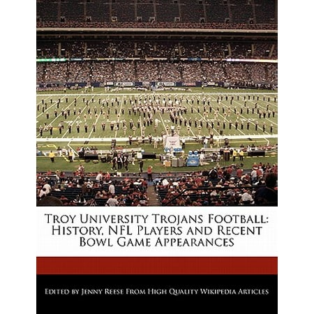 Troy University Trojans Football : History, NFL Players and Recent Bowl Game