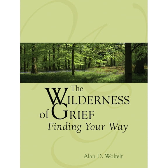 Pre-Owned The Wilderness of Grief: Finding Your Way (Hardcover) 1879651521 9781879651524