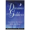 Dreams of the Goddess: Discovering the Divine While You Sleep [Paperback - Used]