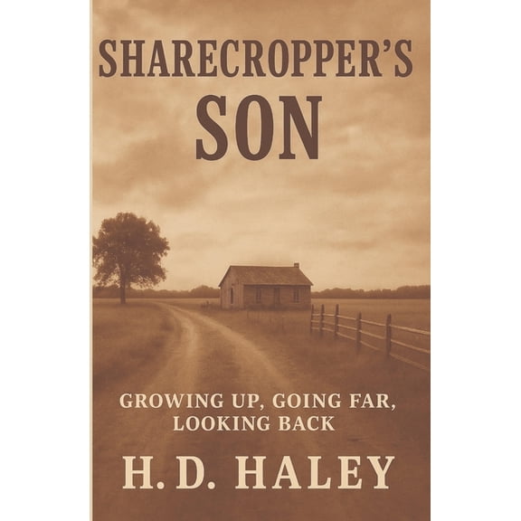 Sharecropper's Son: A Memoir of a Sharecropper Family and Son in the Deep South, (Paperback)