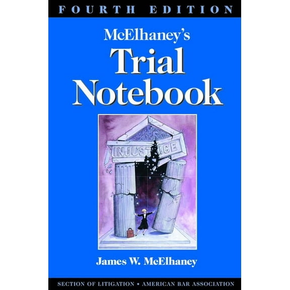 McElhaney's Trial Notebook, Fourth Edition, (Paperback)