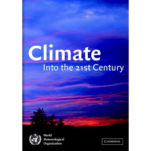 Climate Into the 21st Century, (Hardcover)