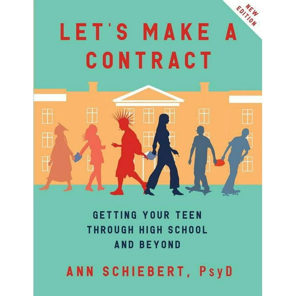 Let's Make a Contract: Getting Your Teen Through High School and Beyond, (Paperback)