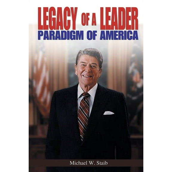 Legacy of a Leader: Paradigm of America (Paperback)