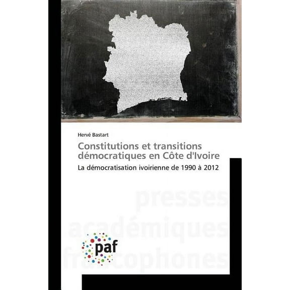 Omn.Pres.Franc.: Constitutions Et Transitions Démocratiques En Côte Divoire (Paperback)