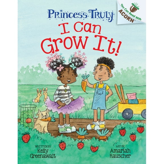 Princess Truly I Can Grow It!: An Acorn Book (Princess Truly #10): Volume 10, (Hardcover)