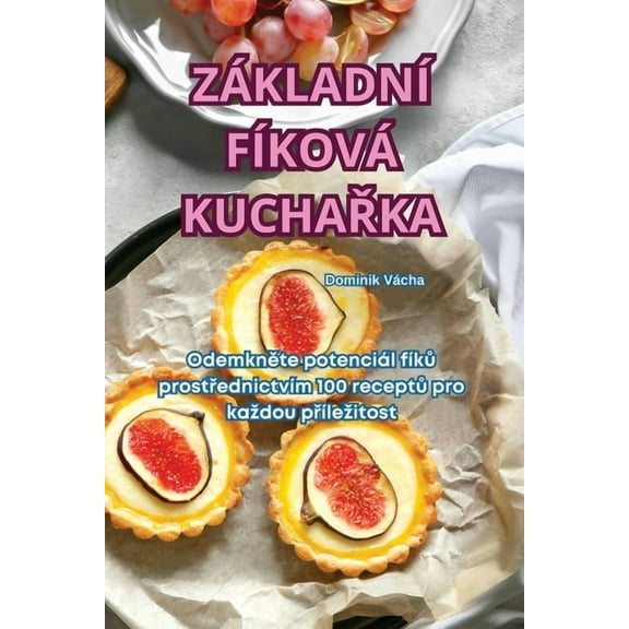 Základní Fíková KuchaŘka, (Paperback)