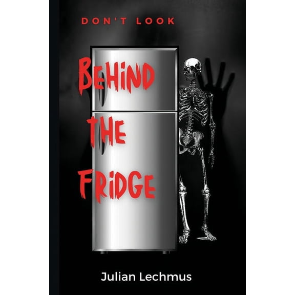 Don't Look Behind the Fridge, (Paperback)
