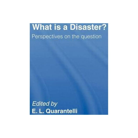 What Is a Disaster?: A Dozen Perspectives on the Question, (Hardcover)