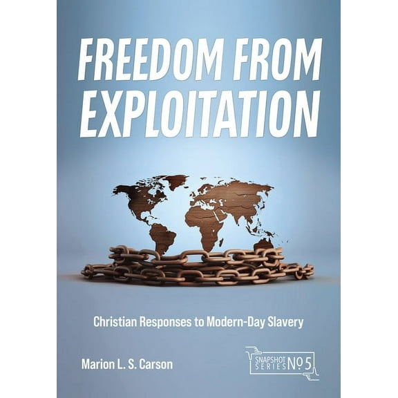 Snapshot Freedom from Exploitation: Christian Responses to Modern-Day Slavery, Book 5, (Paperback)
