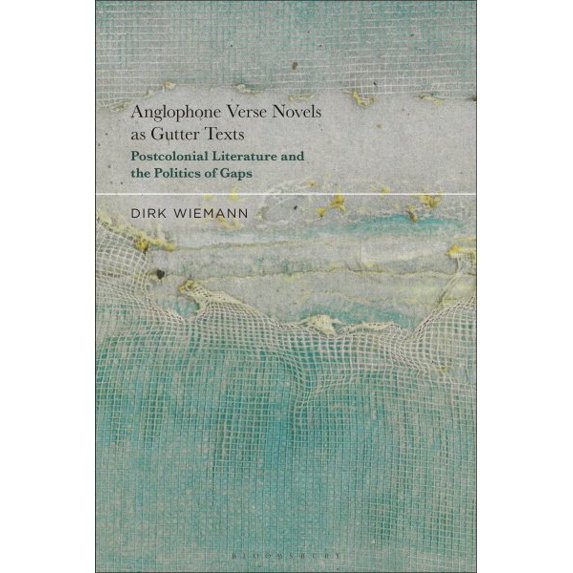 Pre-Owned Anglophone Verse Novels as Gutter Texts: Postcolonial Literature and the Politics of Gaps, (Paperback)