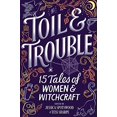 thumbnail image 1 of Toil & Trouble : 15 Contes de Femmes & Sorcellerie, 1 of 3