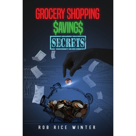 Grocery Shopping $aving$ Secrets, (Paperback)