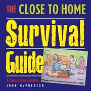 Close to Home The Close to Home Survival Guide: A Close to Home Collection, Book 11, (Paperback)