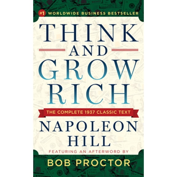 Pre-Owned Think and Grow Rich: The Complete 1937 Classic Text Featuring an Afterword by Bob Proctor (Paperback) by Napoleon Hill, Bob Proctor