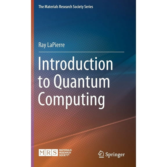 The Materials Research Society Introduction to Quantum Computing, (Hardcover)