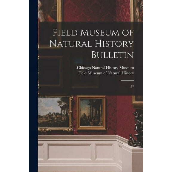 Field Museum of Natural History Bulletin: 57 (Paperback)