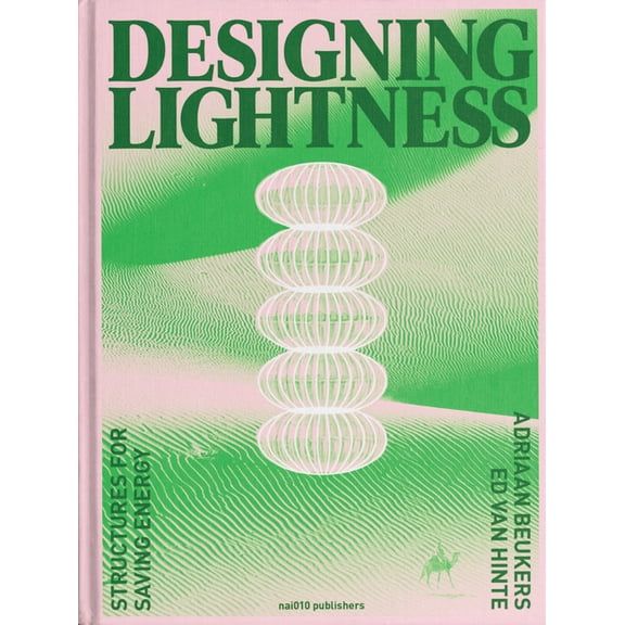 Designing Lightness: Structures for Saving Energy, (Hardcover)