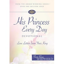 His Princess Every Day Devotional: Love Letters from Your King, (Hardcover)