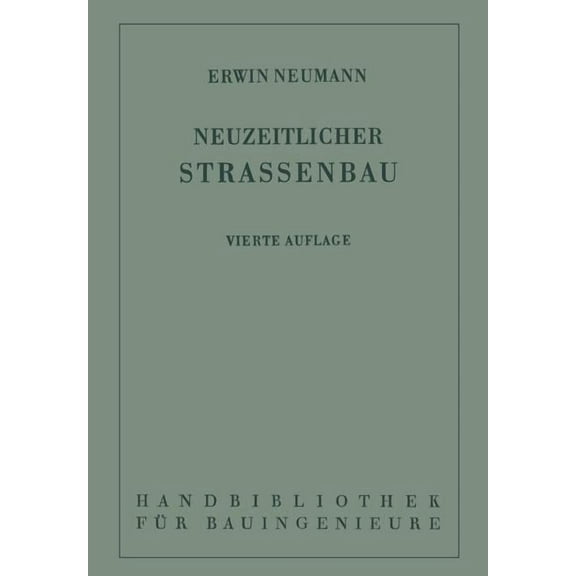 Handbibliothek Für Bauingenieure Der Neuzeitliche Straßenbau: Aufgaben Und Technik, Book 10, (Paperback)