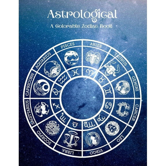 Astrological: A Colorable Zodiac Book (Paperback) by Rick Manalac