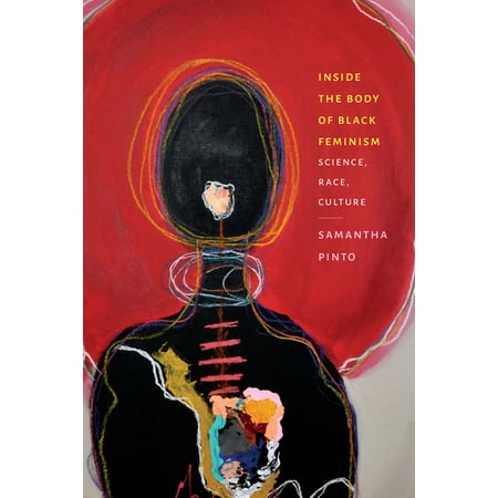Black Feminism on the Edge Inside the Body of Black Feminism: Science Race Culture (Paperback)