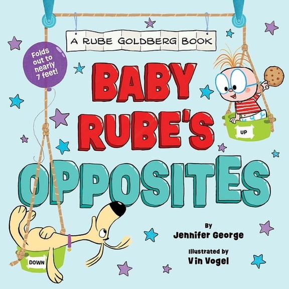 A Rube Goldberg Book Baby Rube's Opposites (a Rube Goldberg Book), (Board Book)