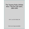 Pre-Owned The Tacoma Public Utilities story: The first 100 years, 1893-1993 (Loose Leaf) 0963768409 9780963768407