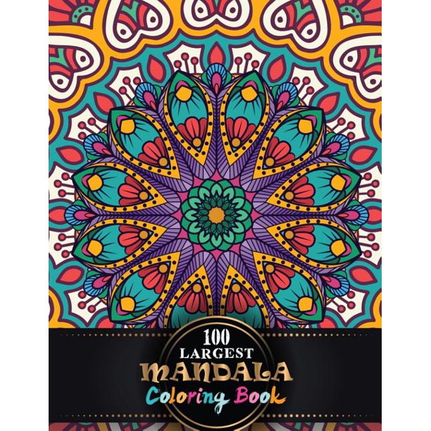 100 Largest Mandala Coloring Book Features 100 Different Unique Coloring Book Original Hand Drawn Designs Printed On Artist Quality Paper Hardback Covers Spiral Binding Perforated Pages Bonus Blotter Paperback Walmart Com Walmart Com