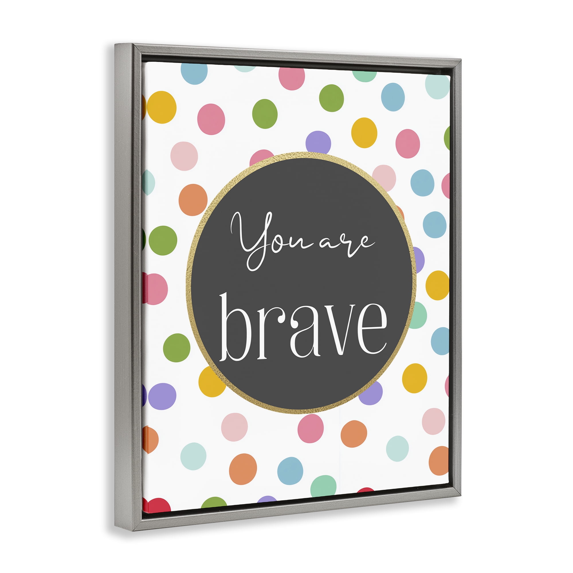 Stupell Industries You Are Brave Polka Dots Gray Framed Floater Canvas Wall Art, design by Christine Simpson Art