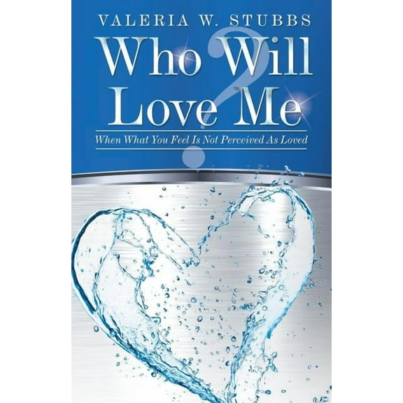 Who Will Love Me? : When What You Feel Is Not Perceived As Loved