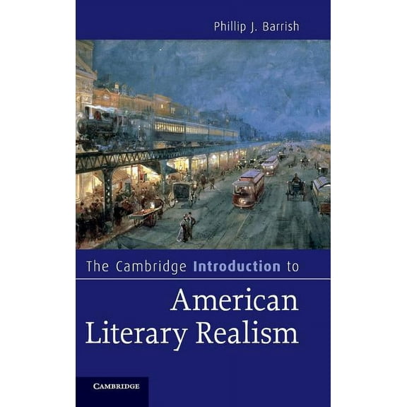 Cambridge Introductions to Literature (H The Cambridge Introduction to American Literary Realism, (Hardcover)