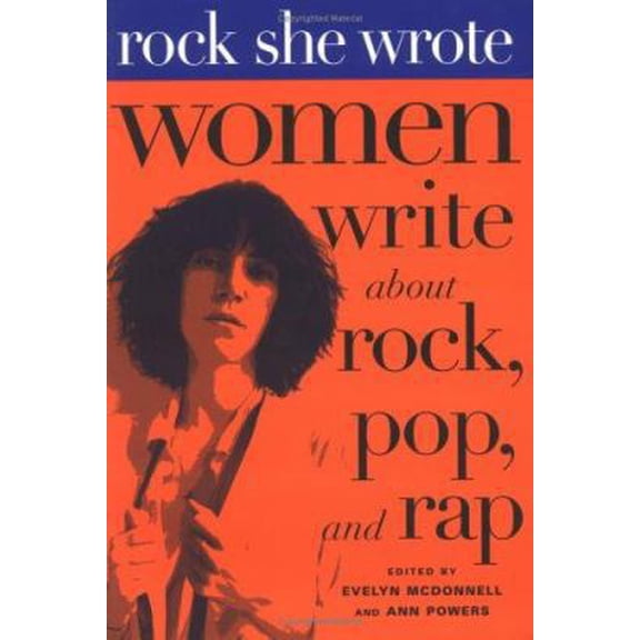 Pre-Owned Rock She Wrote: Women Write About Rock, Pop, and Rap (Paperback) 0815410182 9780815410188