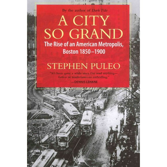 Pre-owned City So Grand : The Rise of an American Metropolis, Boston 1850-1900, Paperback by Puleo, Stephen, ISBN 080700149X, ISBN-13 9780807001493