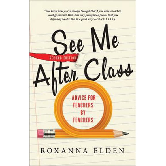Pre-Owned See Me After Class: Advice for Teachers by Teachers (Paperback) 1402297068 9781402297069