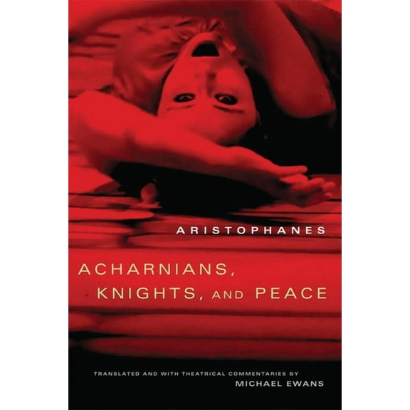 Oklahoma Classical Culture Acharnians, Knights, and Peace: Volume 45, (Paperback)