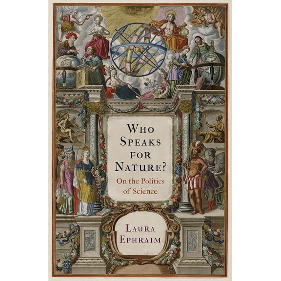 Who Speaks for Nature?: On the Politics of Science, (Hardcover)