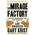 thumbnail image 2 of The Mirage Factory: Illusion, Imagination, and the Invention of Los Angeles, (Paperback), 2 of 2