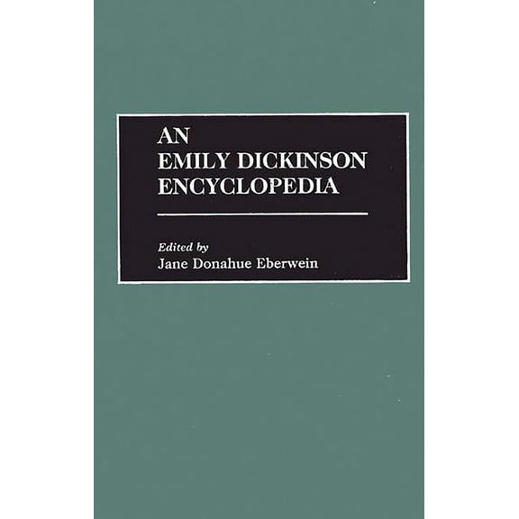 An Emily Dickinson Encyclopedia, (Hardcover)